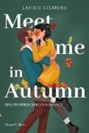 Bild von Meet me in Autumn. Eine Pumpkin spiced Romance von Gilmore, Laurie 